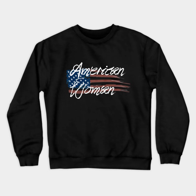 American Woman Crewneck Sweatshirt by D_AUGUST_ART_53